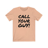 Call Your Guy! Tee