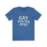 GAY For My Boys Tee