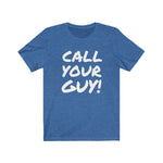 Call Your Guy! Tee