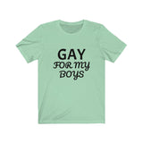 GAY For My Boys Tee