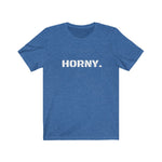 HORNY. Tee