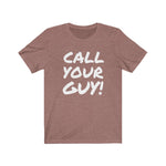 Call Your Guy! Tee