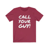 Call Your Guy! Tee