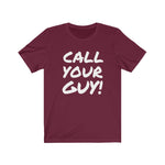 Call Your Guy! Tee