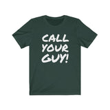 Call Your Guy! Tee