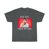 Did You Take My Bag Tee